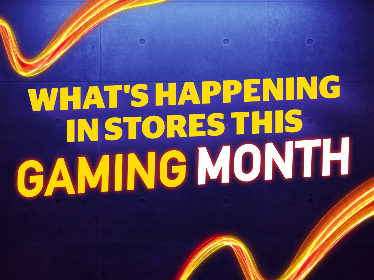 What's Happening In Stores This Gaming Month